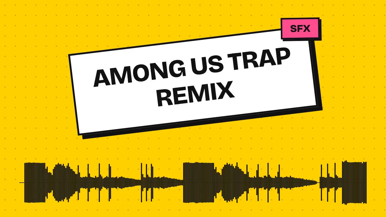 Among Us Trap Remix