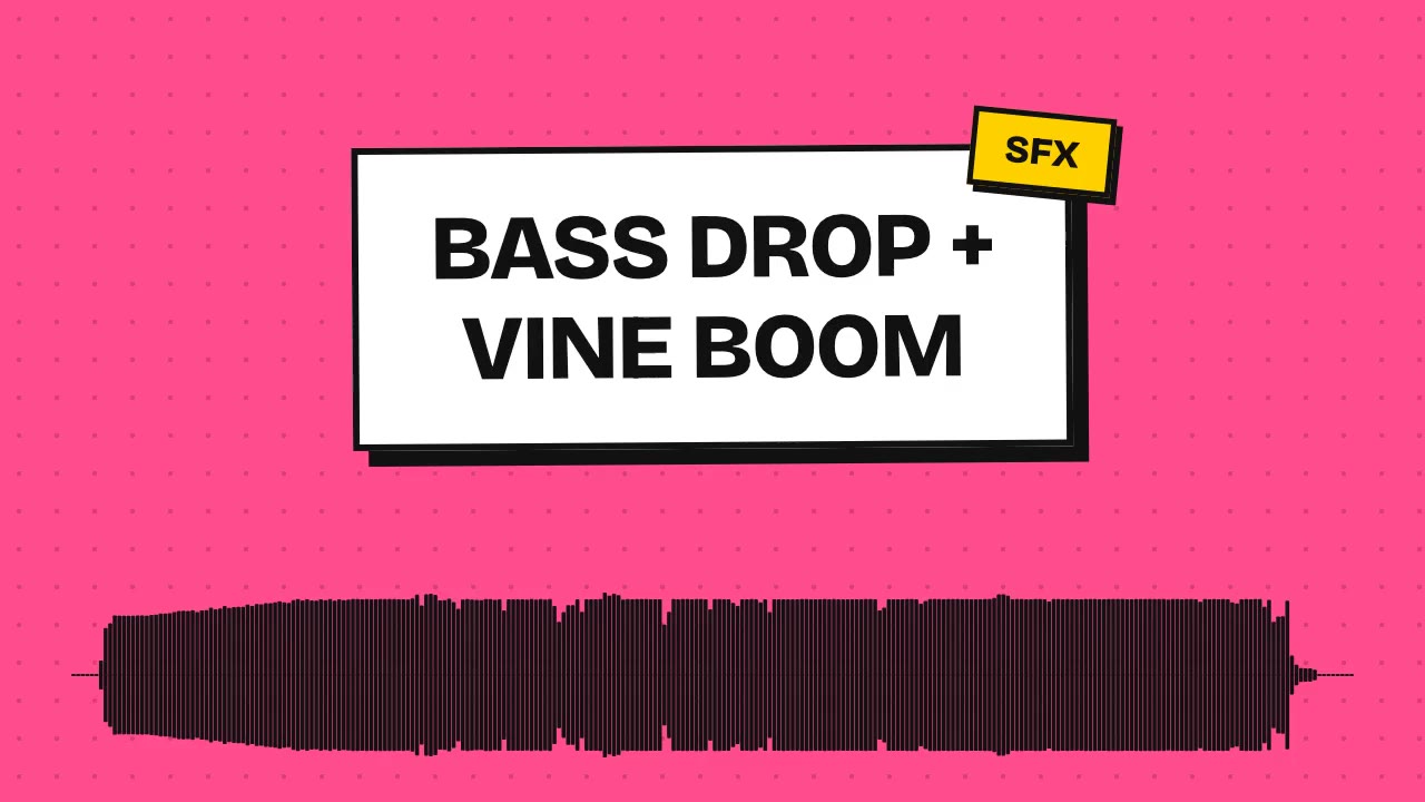 Bass Drop + Vine Boom