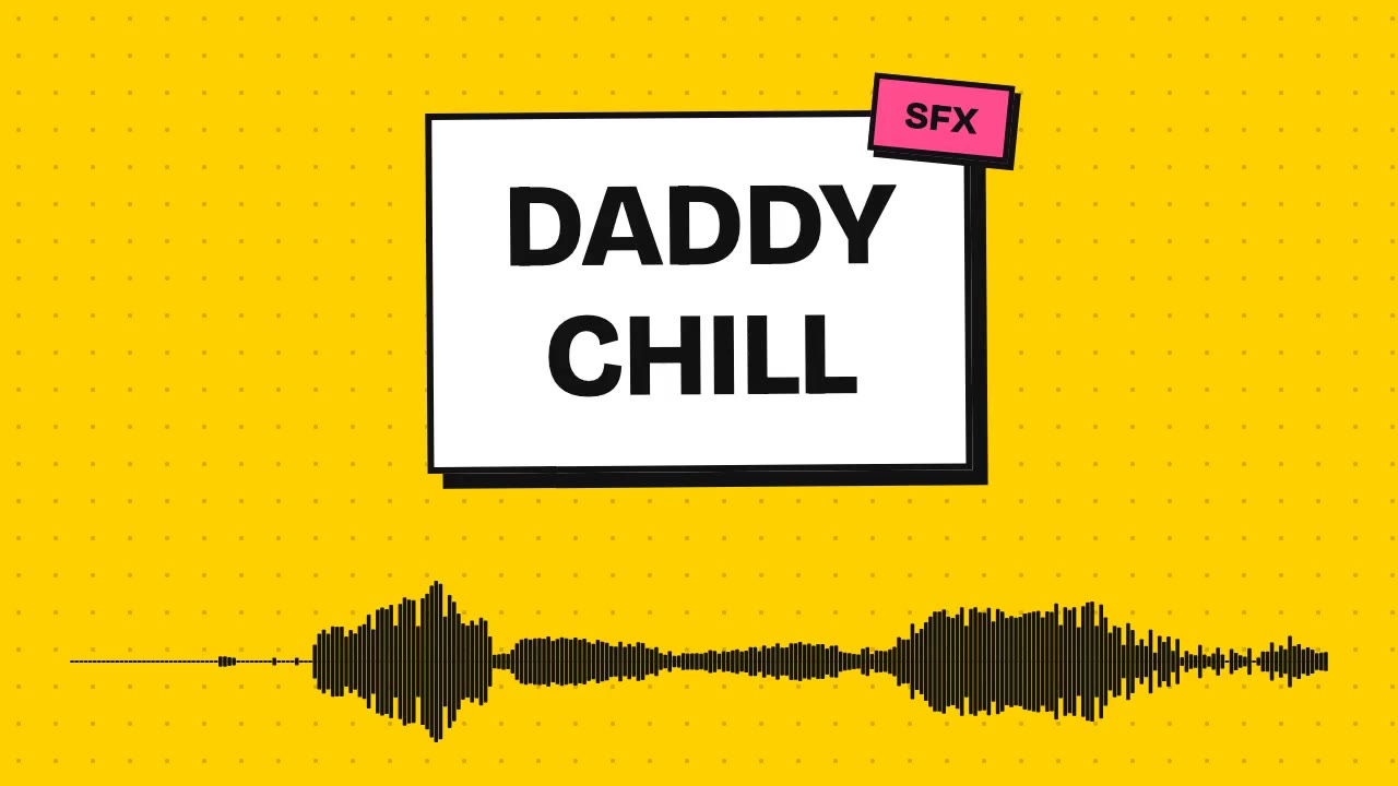 daddy chill