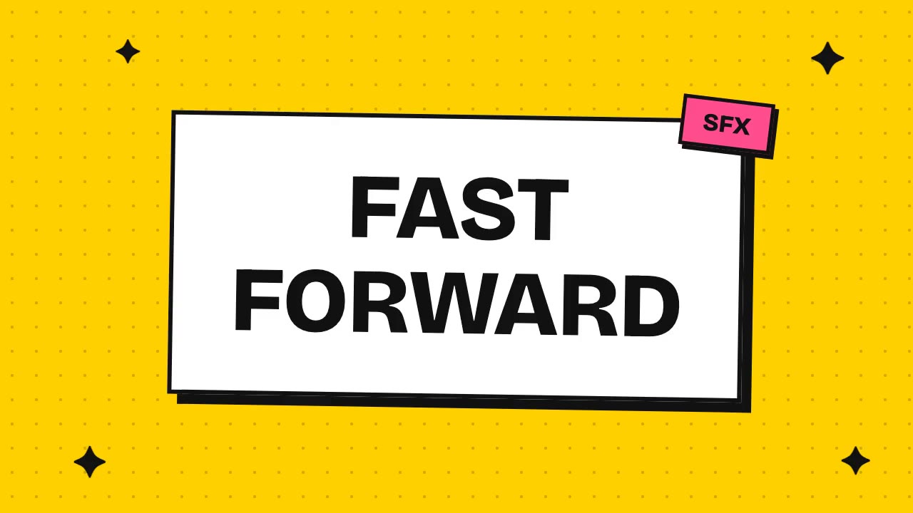 Fast Forward