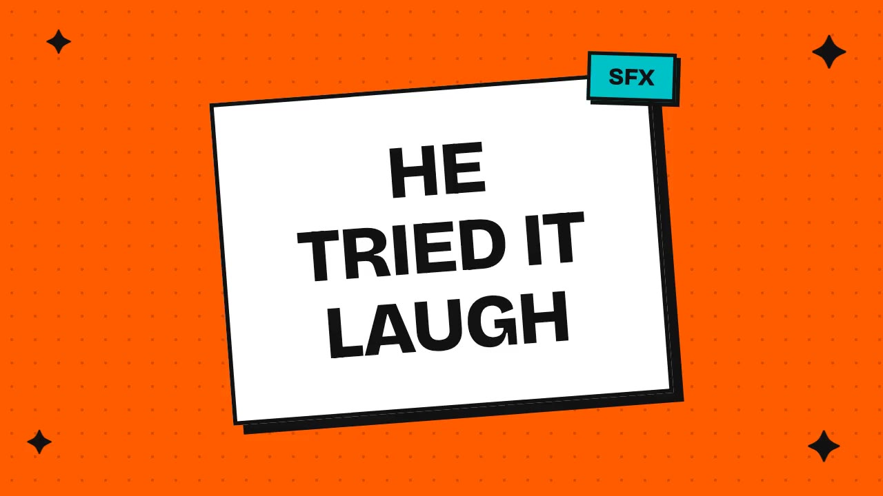 He tried it laugh