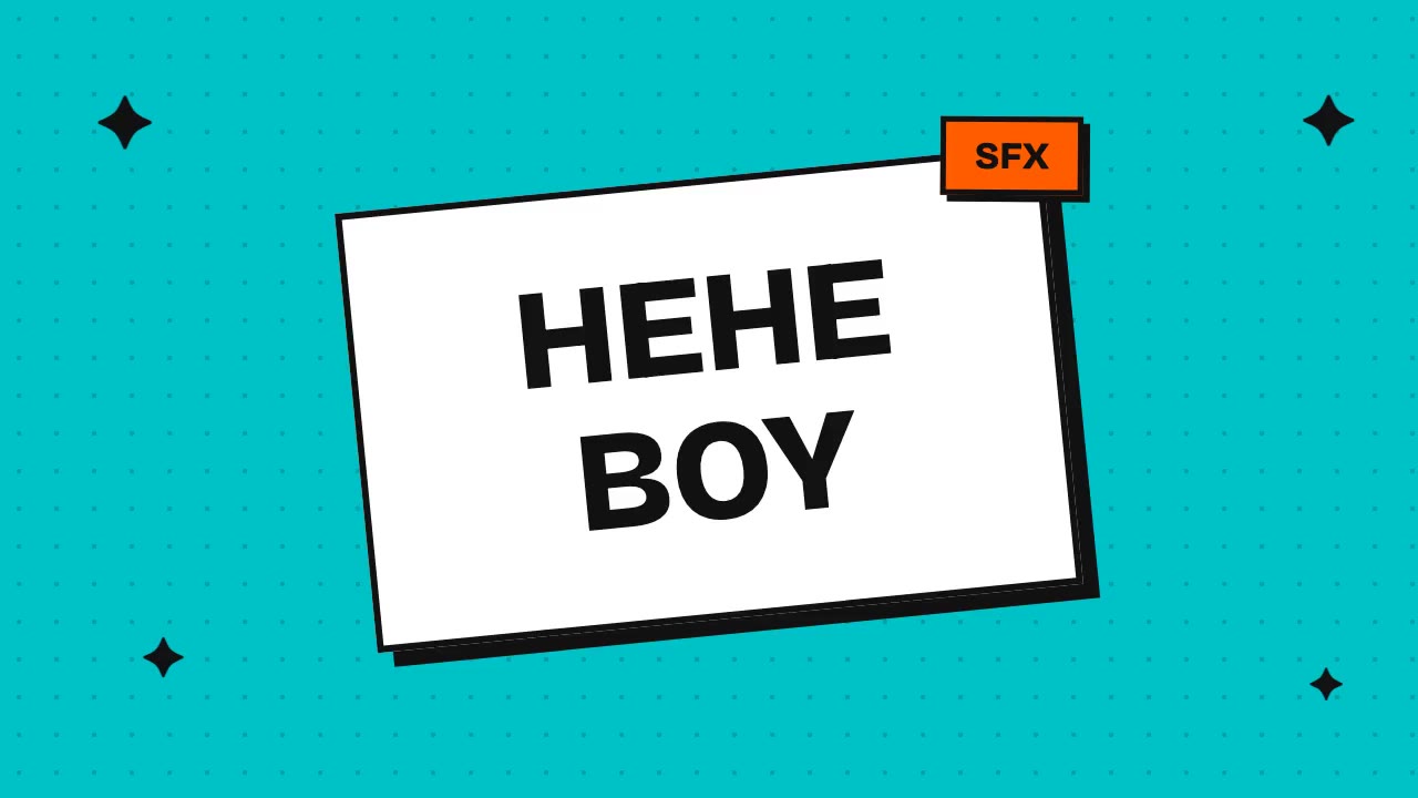 hehe boy