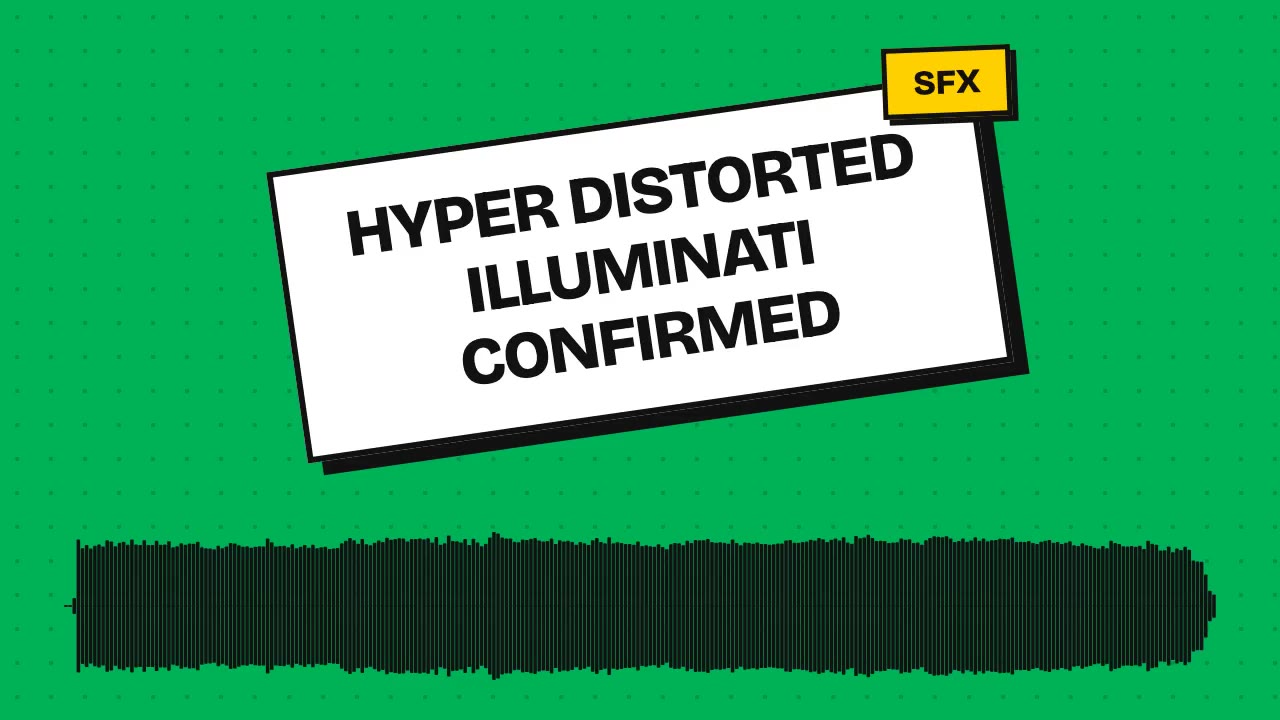 Hyper Distorted Illuminati Confirmed