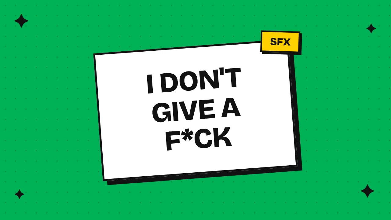 I don't give a f*ck