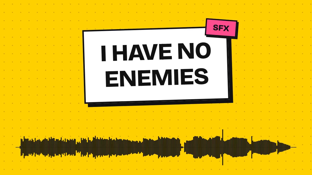 I Have No Enemies