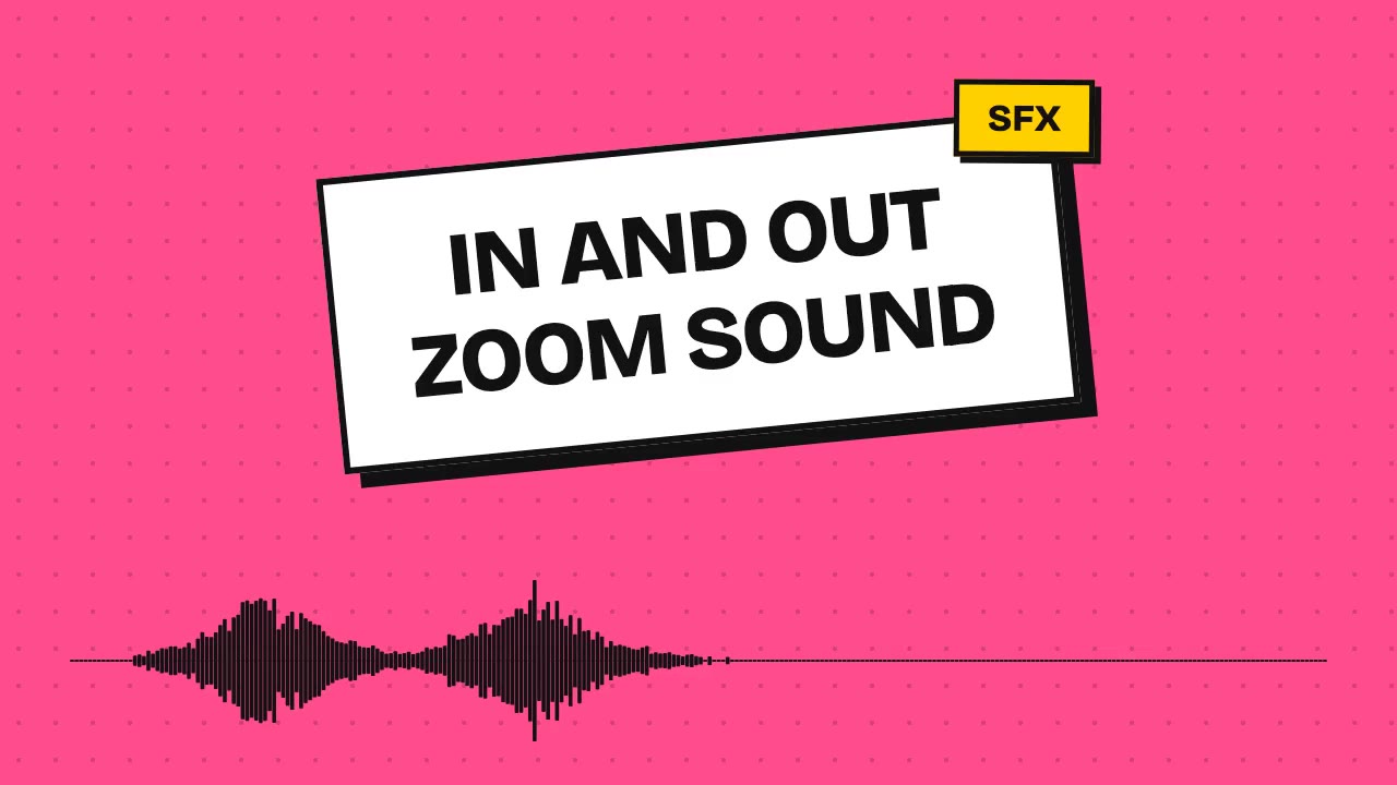 In And Out Zoom Sound