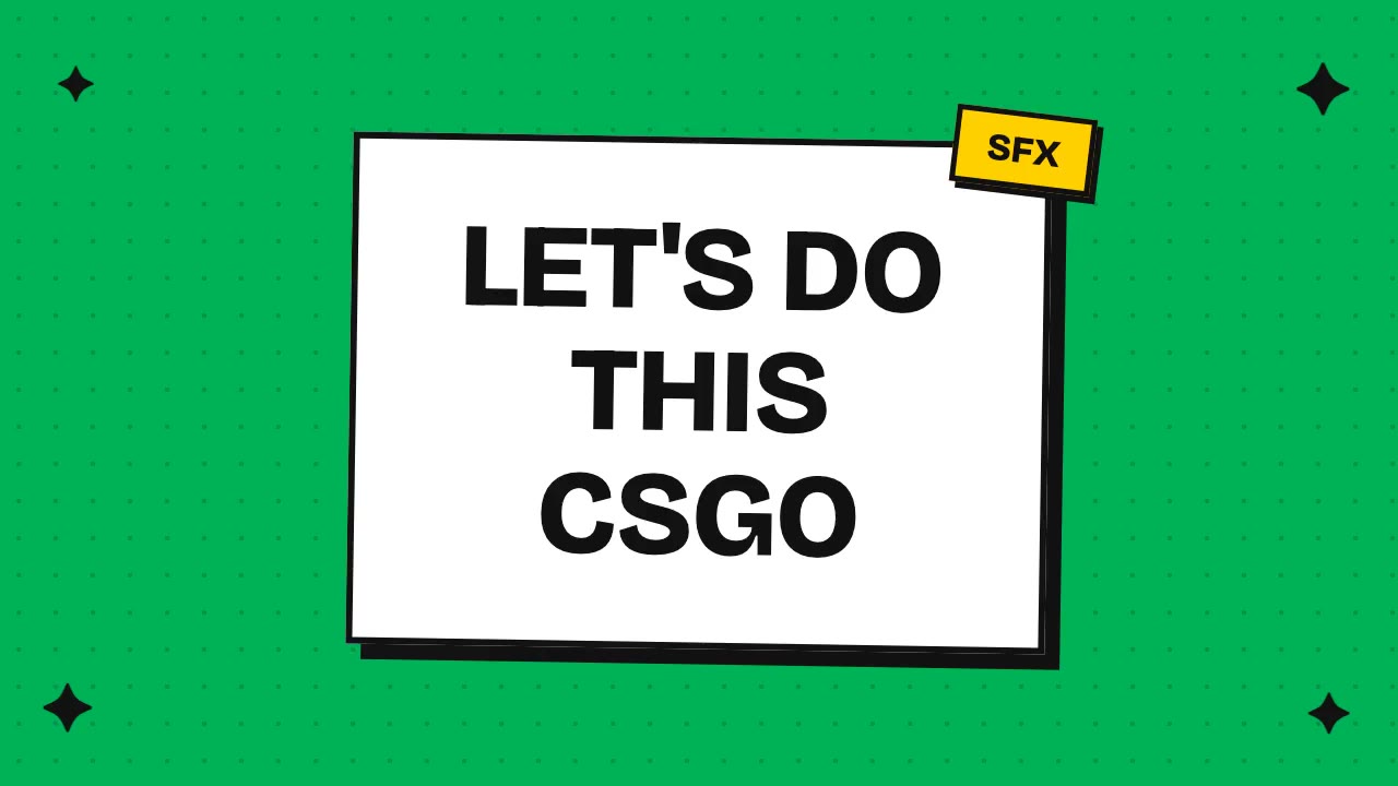 Let's do this csgo