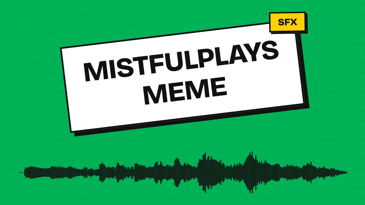 Mistfulplays Meme