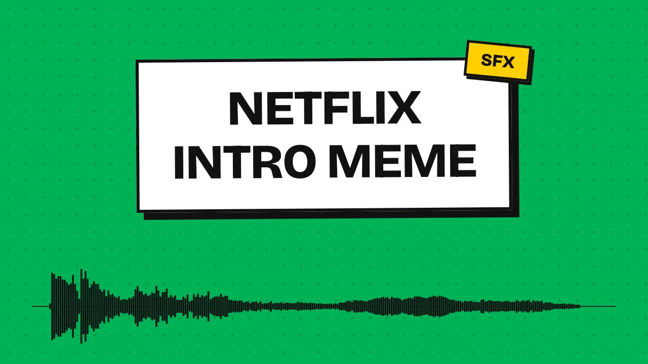 Netflix Intro Meme