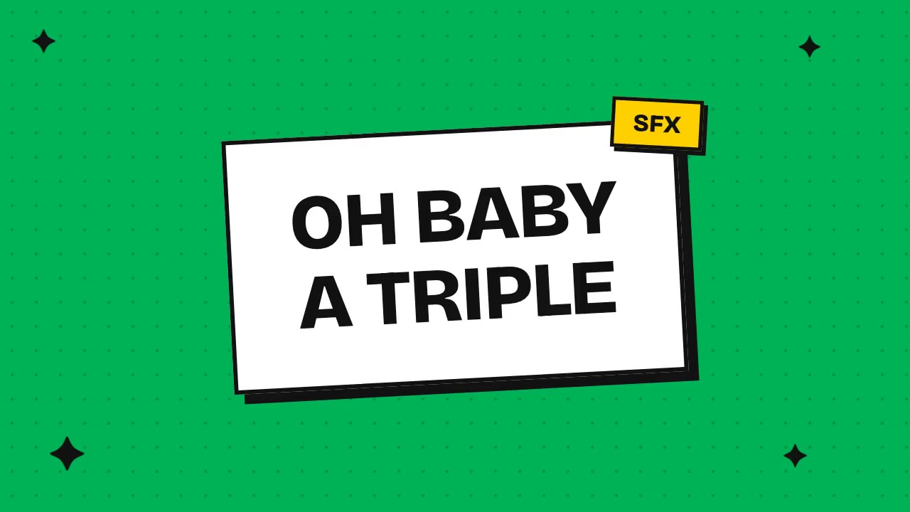 OH BABY A TRIPLE