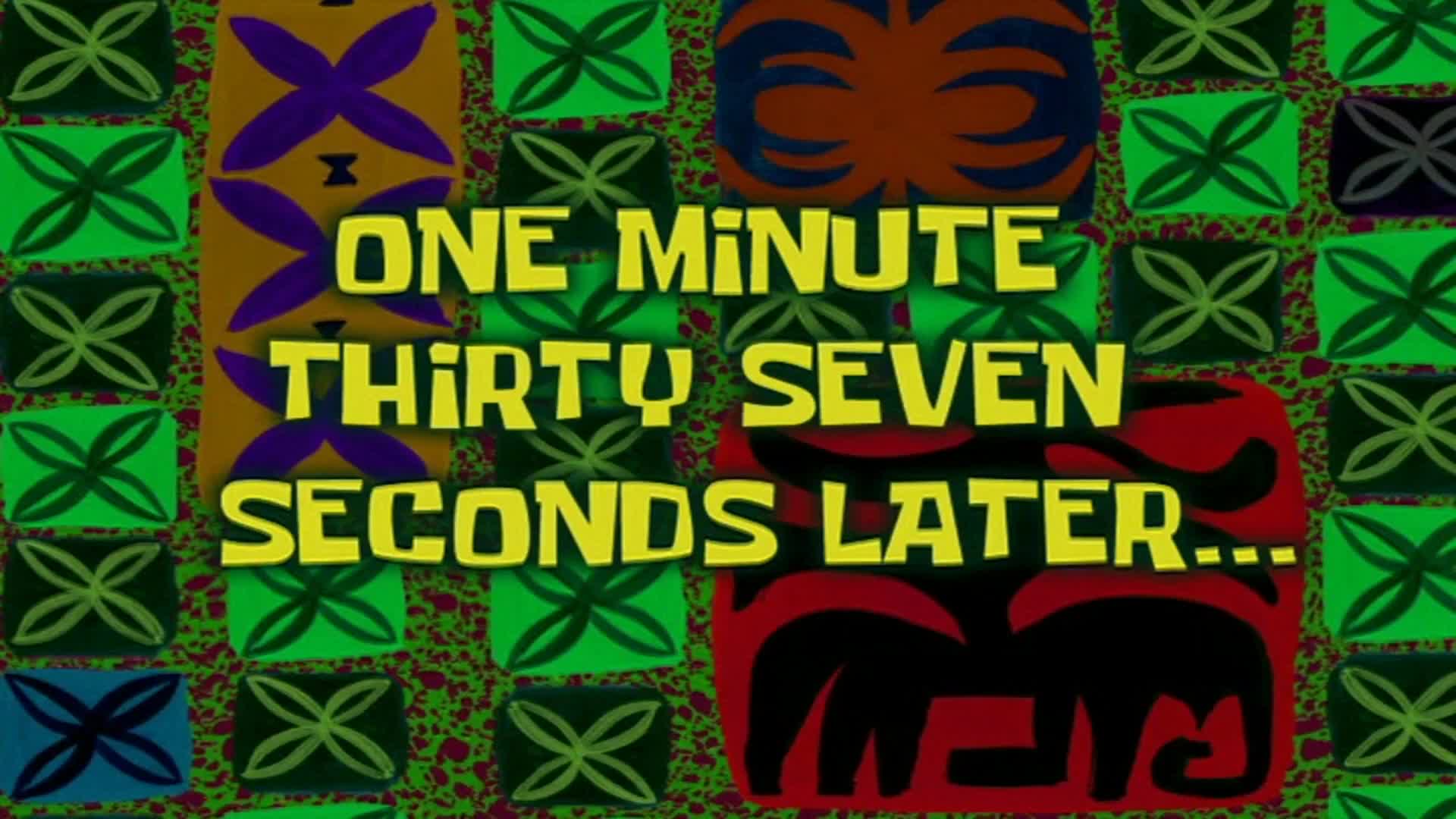One minute and thirty seven seconds later