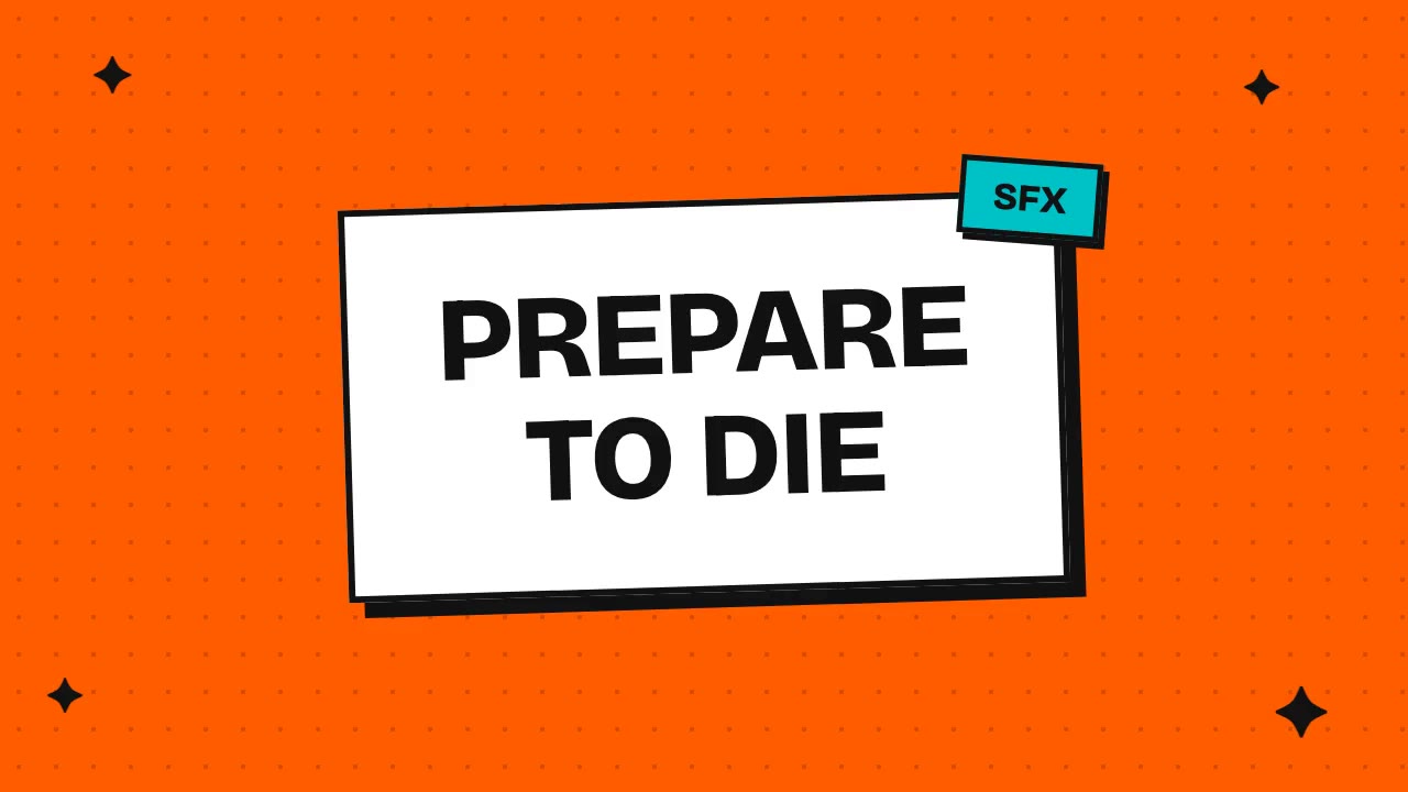 Prepare to die