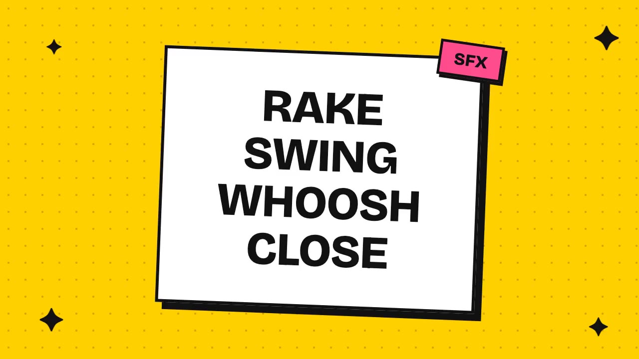 Rake Swing Whoosh Close