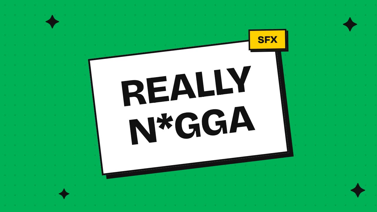 really n*gga
