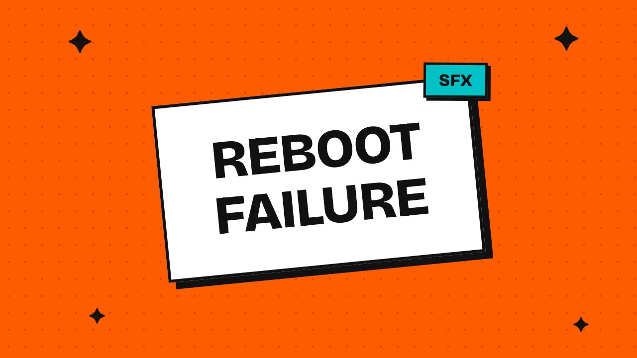 Reboot Failure