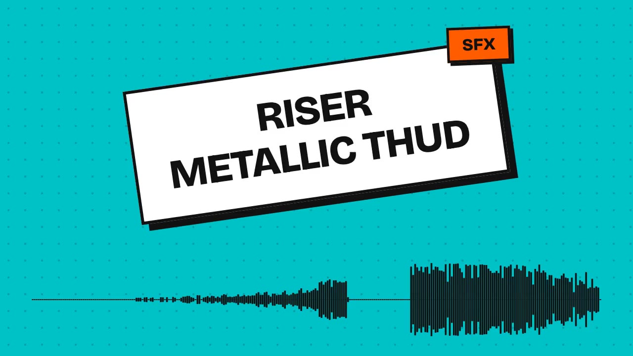 Riser Metallic Thud