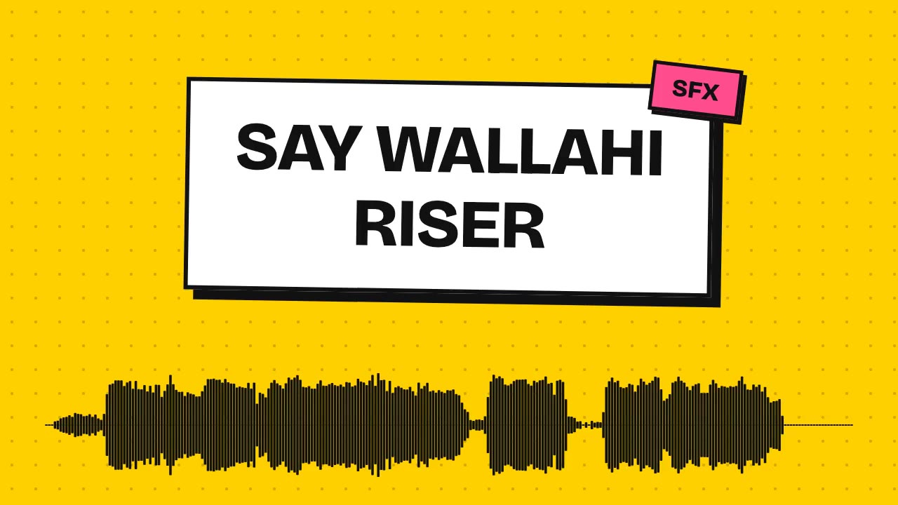 Say Wallahi Riser