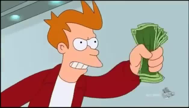 Shut up and take my money