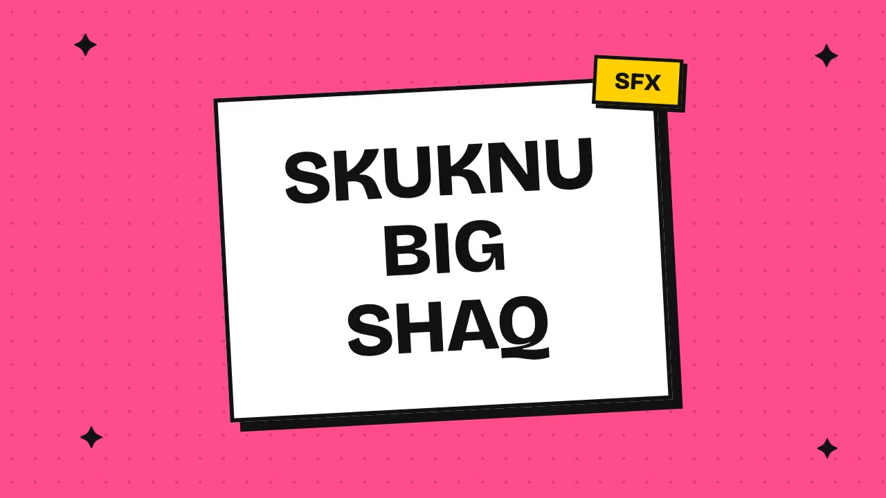 skuknu big shaq