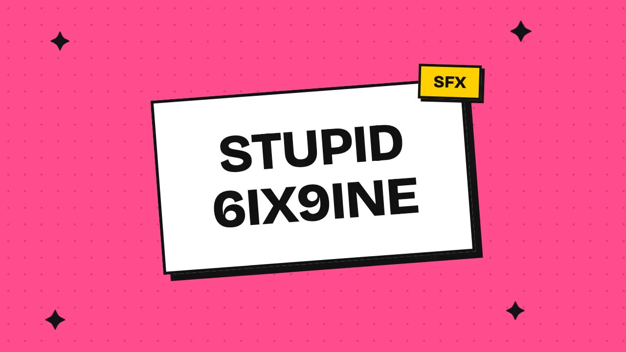 stupid 6ix9ine