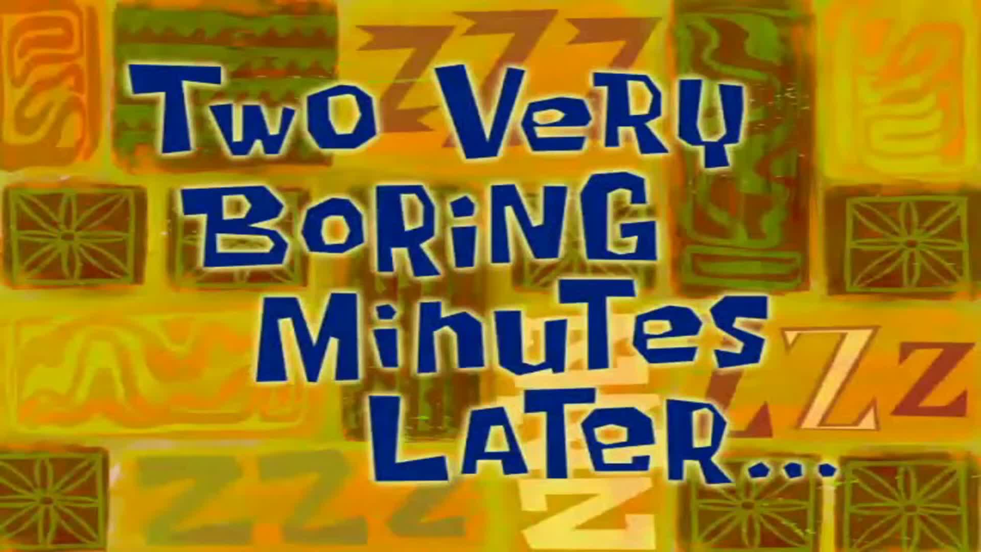 Two very boring minutes later...