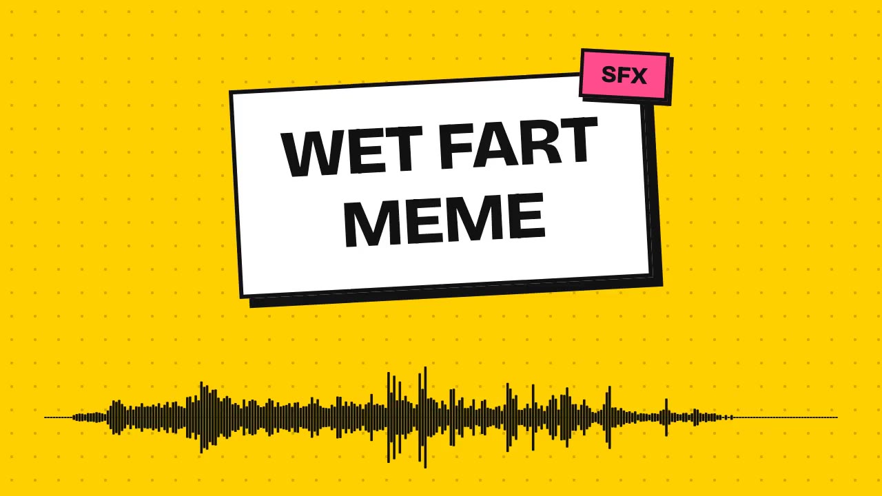 Wet Fart Meme