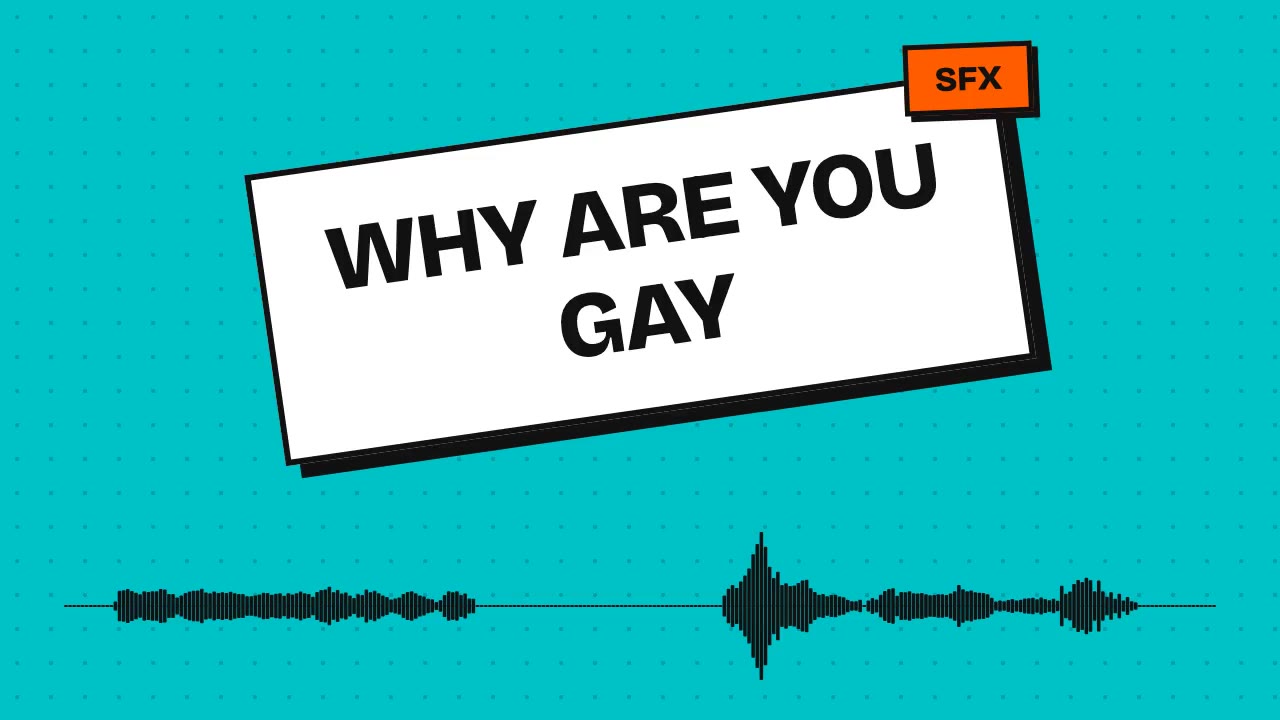 why are you gay