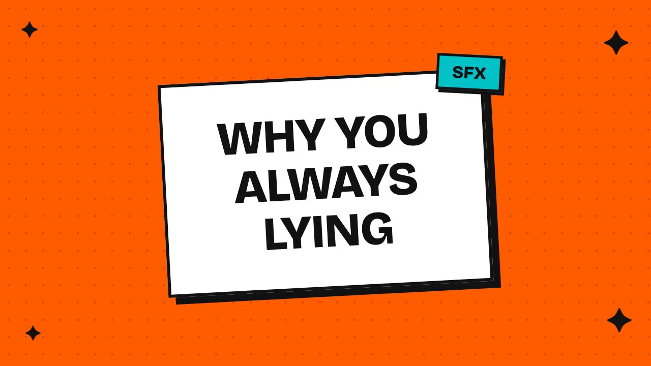 Why You Always Lying