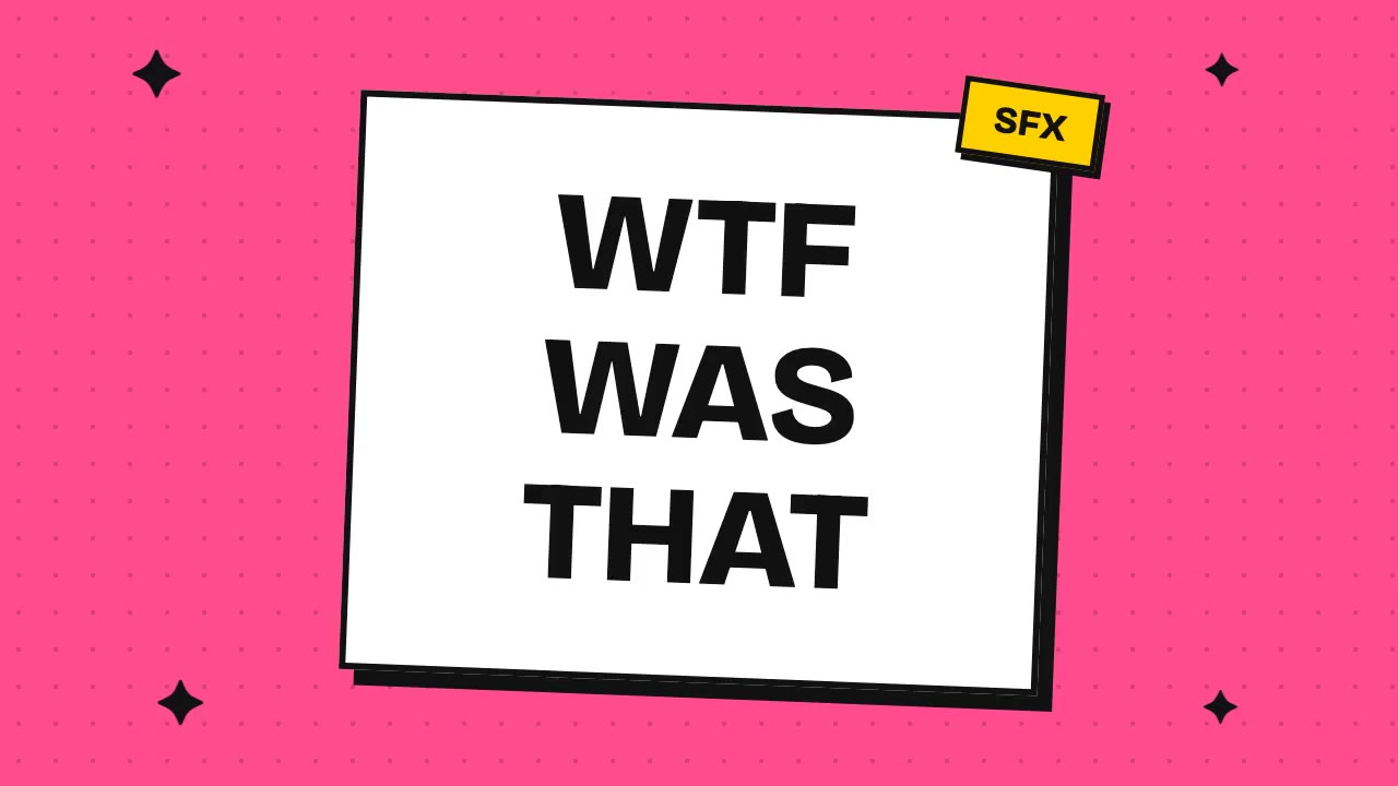wtf was that